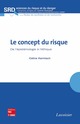 Le concept du risque (collection SRD) De KERMISCH Céline - TECHNIQUE & DOCUMENTATION