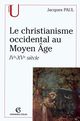 Le christianisme occidental au Moyen Âge De Jacques Paul - Armand Colin