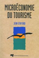 Microéconomie du tourisme De Jean Stafford - Presses de l'Université du Québec