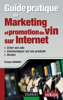 Guide pratique de marketing et promotion du vin sur Internet De Évelyne Resnick - Dunod