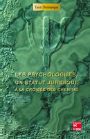 Les psychologues, un statut juridique à la croisée des chemins De DURMARQUE Yann - TECHNIQUE & DOCUMENTATION