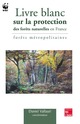 Livre blanc sur la protection des forêts naturelles en France : Forêts métropolitaines De VALLAURI Daniel et WWF FRANCE - TECHNIQUE & DOCUMENTATION