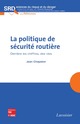 La politique de sécurité routière (collection SRD, série Références) De CHAPELON Jean - TECHNIQUE & DOCUMENTATION