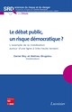 Le débat public, un risque démocratique ? (collection SRD, série Débats) De BOY Daniel et BRUGIDOU Mathieu - TECHNIQUE & DOCUMENTATION