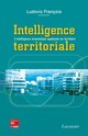 Intelligence territoriale  L'intelligence économique appliquée au territoire De FRANÇOIS Ludovic - TECHNIQUE & DOCUMENTATION