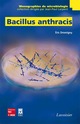 Bacillus anthracis (collection Monographies de microbiologie) De DROMIGNY Éric - TECHNIQUE & DOCUMENTATION