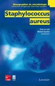 Staphylococcus aureus (collection Monographies de microbiologie) De LE LOIR Yves et GAUTIER Michel - TECHNIQUE & DOCUMENTATION
