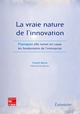 La vraie nature de l'innovation De BARNU Franck - TECHNIQUE & DOCUMENTATION