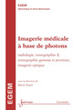 Imagerie médicale à base de photons (traité EGEM) De FANET Hervé - HERMES SCIENCE PUBLICATIONS / LAVOISIER