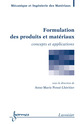 Formulation des produits et matériaux (trité MIM) De PENSÉ-LHÉRITIER Anne-Marie - HERMES SCIENCE PUBLICATIONS / LAVOISIER