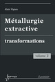 Métallurgie extractive, volume 2 De VIGNES Alain - HERMES SCIENCE PUBLICATIONS / LAVOISIER