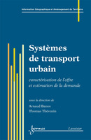 Systèmes de transport urbain (traité IGAT) De BANOS Arnaud et THÉVENIN Thomas - HERMES SCIENCE PUBLICATIONS / LAVOISIER