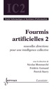 Fourmis artificielles, volume 2 (traité IC2) De MONMARCHÉ Nicolas, GUINAND Frédéric et SIARRY Patrick - HERMES SCIENCE PUBLICATIONS / LAVOISIER