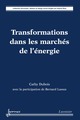 Transformations dans les marchés de l'énergie De DUBOIS Cathy - HERMES SCIENCE PUBLICATIONS / LAVOISIER