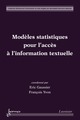 Modèles statistiques pour l’accès à l'information textuelle De GAUSSIER Éric et YVON François - HERMES SCIENCE PUBLICATIONS / LAVOISIER