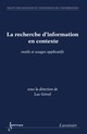 La recherche d'information en contexte (traité STI) De GRIVEL Luc - HERMES SCIENCE PUBLICATIONS / LAVOISIER