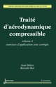 Traité d'aérodynamique compressible, volume 4 De DÉLERY Jean et BUR Reynald - HERMES SCIENCE PUBLICATIONS / LAVOISIER