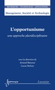 L'opportunisme : une approche pluridisciplinaire (Management, Société et Technologie, RTA) De BANOUN Arnaud et DUFOUR Lucas - HERMES SCIENCE PUBLICATIONS / LAVOISIER