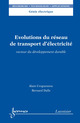 Évolutions du réseau de transport d'électricité : vecteur du développement durable (Collection Génie électrique - RTA) De CROGUENNOC Alain et DALLE Bernard - HERMES SCIENCE PUBLICATIONS / LAVOISIER