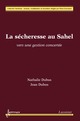 La sécheresse au Sahel De DUBUS Nathalie et DUBUS Jean - HERMES SCIENCE PUBLICATIONS / LAVOISIER