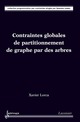 Contraintes globales de partitionnement de graphe par des arbres De LORCA Xavier - HERMES SCIENCE PUBLICATIONS / LAVOISIER