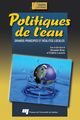 Politiques de l’eau : grands principes et réalités locales De Frédéric Lasserre et Alexandre Brun - Presses de l'Université du Québec