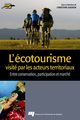 Écotourisme visité par les acteurs territoriaux De Christiane Gagnon - Presses de l'Université du Québec