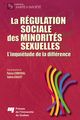 La régulation sociale des minorités sexuelles De Patrice Corriveau et Valérie Daoust - Presses de l'Université du Québec