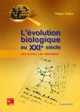 L'évolution biologique au XXI° siècle: Les faits les théories De DAJOZ Roger - TECHNIQUE & DOCUMENTATION