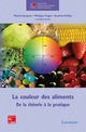 La couleur des aliments. De la théorie à la pratique (Coll. STAA) De JACQUOT Muriel, FAGOT Philippe et VOILLEY Andrée - TECHNIQUE & DOCUMENTATION