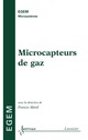 Microcapteurs de gaz (Traité EGEM série Microsystèmes) De MÉNIL Francis - HERMES SCIENCE PUBLICATIONS / LAVOISIER