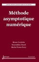 Méthode asymptotique numérique (Coll. Méthodes numériques) De COCHELIN Bruno, DAMIL Noureddine et POTIER-FERRY Michel - HERMES SCIENCE PUBLICATIONS / LAVOISIER