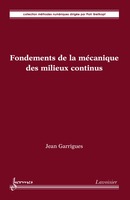 Fondements de la mécanique des milieux continus (Collection méthodes numériques) De GARRIGUES Jean - HERMES SCIENCE PUBLICATIONS / LAVOISIER