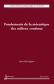 Fondements de la mécanique des milieux continus (Collection méthodes numériques) De GARRIGUES Jean - HERMES SCIENCE PUBLICATIONS / LAVOISIER