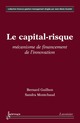 Le capital-risque mécanisme de financement de l'innovation (Collection finance gestion management) De GUILHON Bernard et MONTCHAUD Sandra - HERMES SCIENCE PUBLICATIONS / LAVOISIER