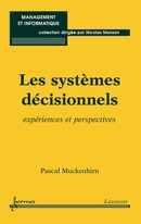 Les systèmes décisionnels : expériences et perspectives (Coll. Management et informatique) De MUCKENHIRN Pascal - HERMES SCIENCE PUBLICATIONS / LAVOISIER