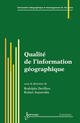 Qualité de l'information géographique  (Traité IGAT série géomatique) De DEVILLERS Rodolphe et JEANSOULIN Robert - HERMES SCIENCE PUBLICATIONS / LAVOISIER