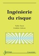 Ingénierie du risque (Coll. Sciences et technologies) De TANZI Tullio et DELMER Frédéric - HERMES SCIENCE PUBLICATIONS / LAVOISIER
