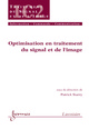 Optimisation en traitement du signal et de l'image (Traité IC2 série traitement du signal et de l'image) De SIARRY Patrick - HERMES SCIENCE PUBLICATIONS / LAVOISIER
