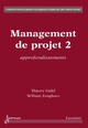 Management de projet 2 : approfondissements (Coll. finance - gestion - management) De GIDEL Thierry et ZONGHERO William - HERMES SCIENCE PUBLICATIONS / LAVOISIER