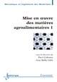 Mise en œuvre des matières agroalimentaires 1 (Traité MIM série Polymères) De COLONNA Paul et DELLA VALLE Guy - HERMES SCIENCE PUBLICATIONS / LAVOISIER