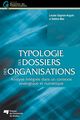 Typologie des dossiers des organisations De Louise Gagnon-Arguin et Sabine Mas - Presses de l'Université du Québec