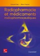 Radiopharmacie et médicaments radiopharmaceutiques  - TECHNIQUE & DOCUMENTATION
