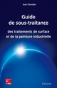 Guide de sous-traitance des traitements de surface et de la peinture industrielle De Chevalier Jean - TECHNIQUE & DOCUMENTATION