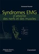 Syndromes EMG d'atteinte des nerfs et des muscles De Emmanuel FOURNIER - MEDECINE SCIENCES PUBLICATIONS