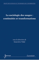 La sociologie des usages : continuités et transformations De VIDAL Geneviève - HERMES SCIENCE PUBLICATIONS / LAVOISIER