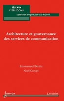 Architecture et gouvernance des services de communication De BERTIN Emmanuel et CRESPI Noël - HERMES SCIENCE PUBLICATIONS / LAVOISIER
