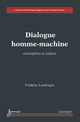 Dialogue homme-machine : Conception et enjeux De LANDRAGIN Frédéric - HERMES SCIENCE PUBLICATIONS / LAVOISIER