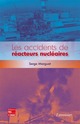 Les accidents de réacteurs nucléaires De MARGUET Serge - TECHNIQUE & DOCUMENTATION