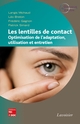 Les lentilles de contact. Optimisation de l'adaptation, utilisation et entretien De MICHAUD Langis - TECHNIQUE & DOCUMENTATION